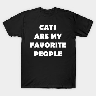 CAT ARE MY FAVORITE PEOPLE T-Shirt